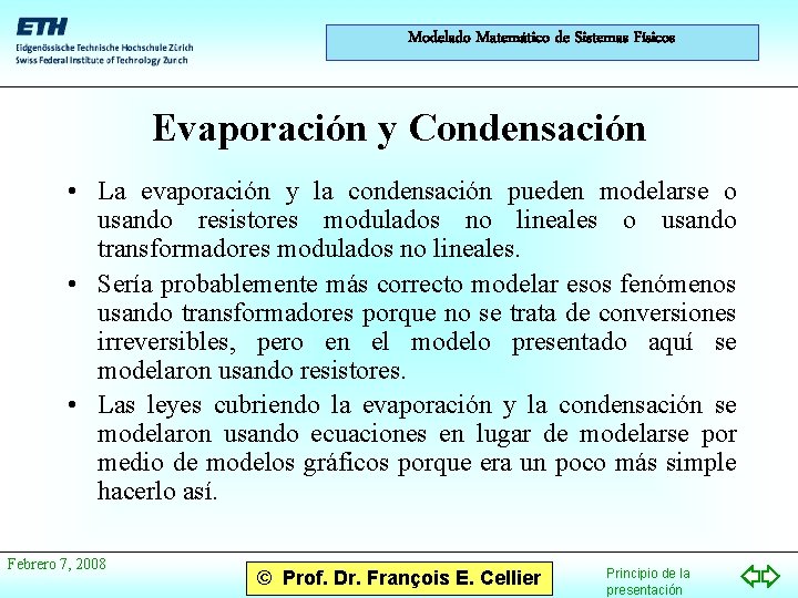 Modelado Matemático de Sistemas Físicos Evaporación y Condensación • La evaporación y la condensación