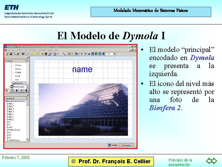 Modelado Matemático de Sistemas Físicos El Modelo de Dymola I • El modelo “principal”
