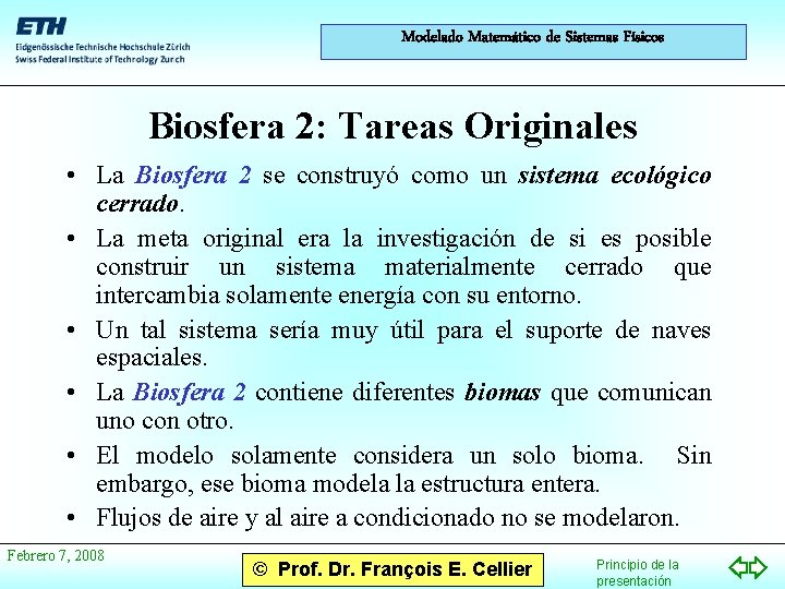 Modelado Matemático de Sistemas Físicos Biosfera 2: Tareas Originales • La Biosfera 2 se