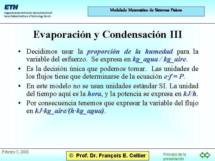 Modelado Matemático de Sistemas Físicos Evaporación y Condensación III • Decidimos usar la proporción