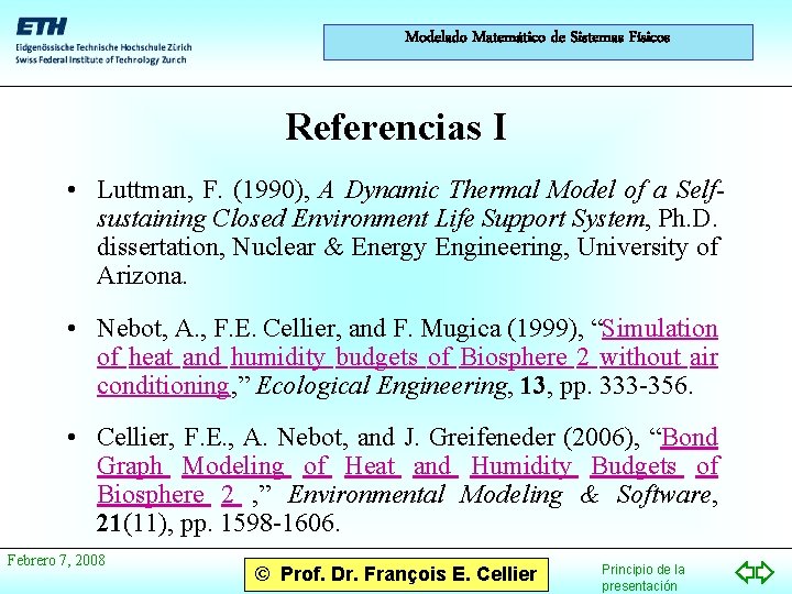 Modelado Matemático de Sistemas Físicos Referencias I • Luttman, F. (1990), A Dynamic Thermal