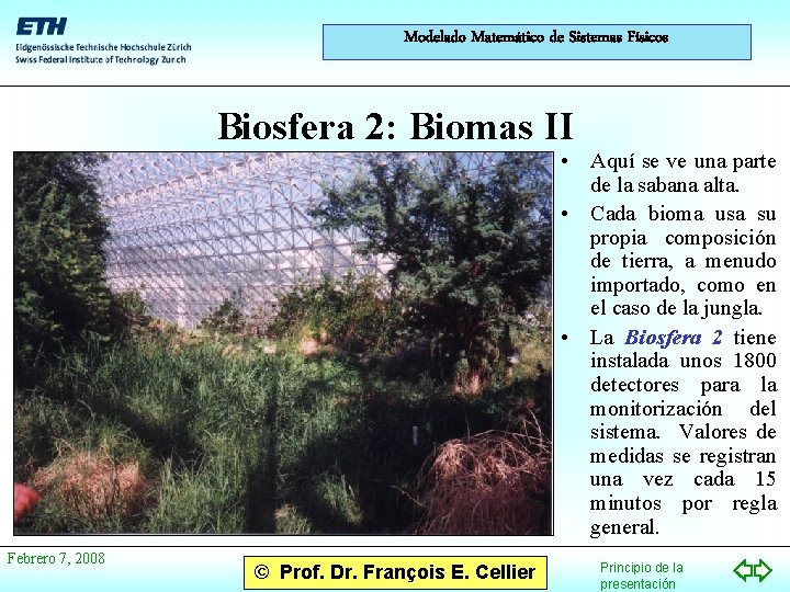 Modelado Matemático de Sistemas Físicos Biosfera 2: Biomas II • Aquí se ve una