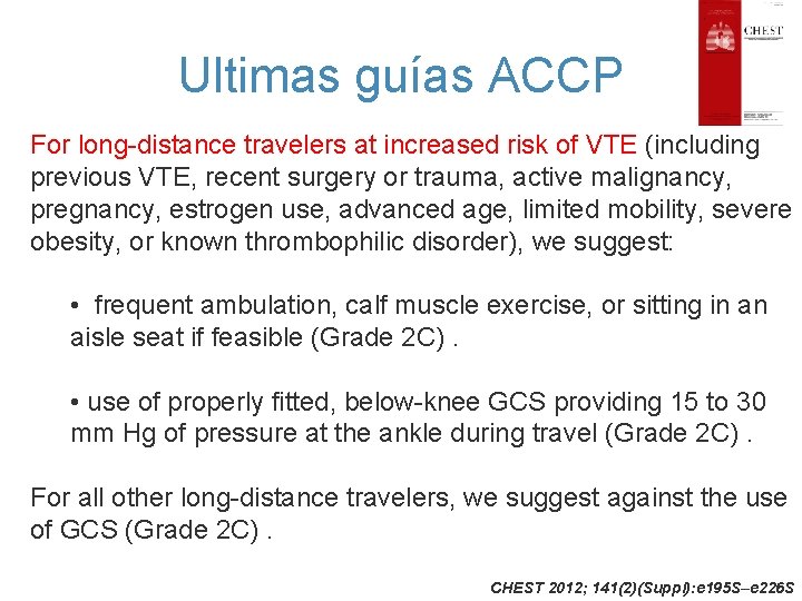Ultimas guías ACCP For long-distance travelers at increased risk of VTE (including previous VTE,