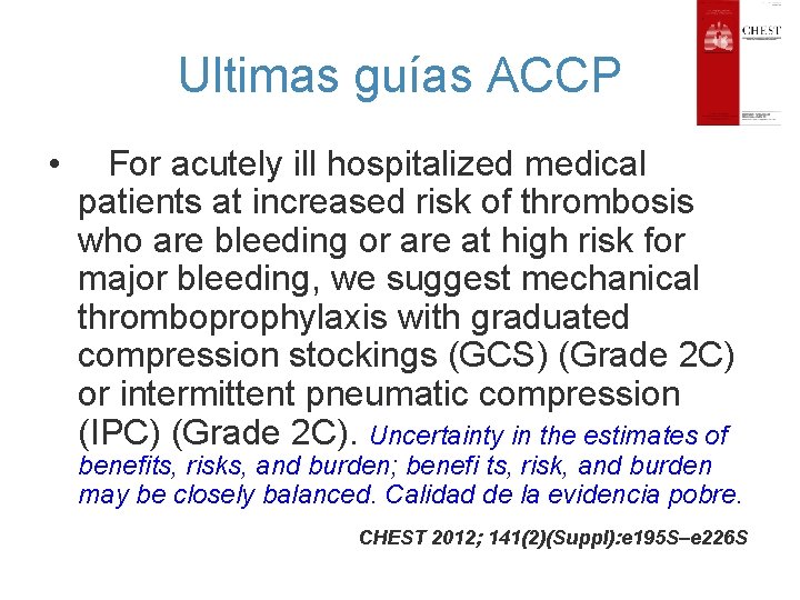 Ultimas guías ACCP • For acutely ill hospitalized medical patients at increased risk of