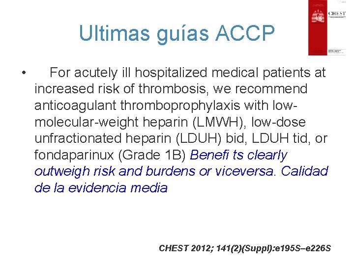 Ultimas guías ACCP • For acutely ill hospitalized medical patients at increased risk of