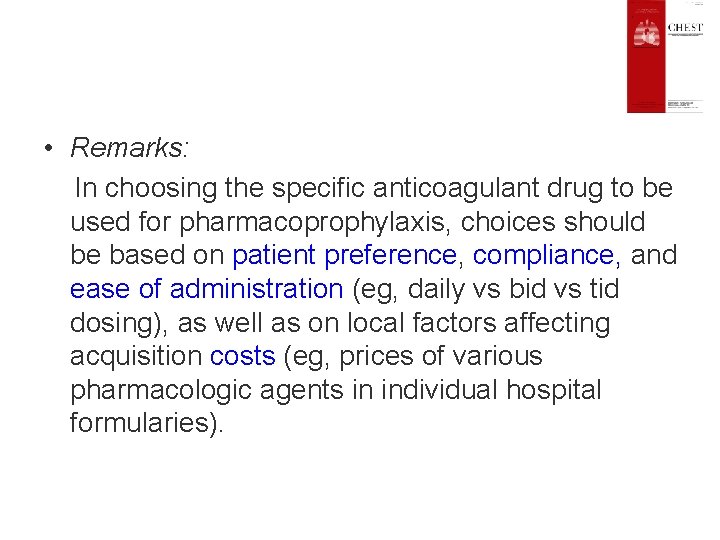  • Remarks: In choosing the specific anticoagulant drug to be used for pharmacoprophylaxis,