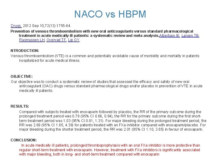 NACO vs HBPM Drugs. 2012 Sep 10; 72(13): 1755 -64. Prevention of venous thromboembolism