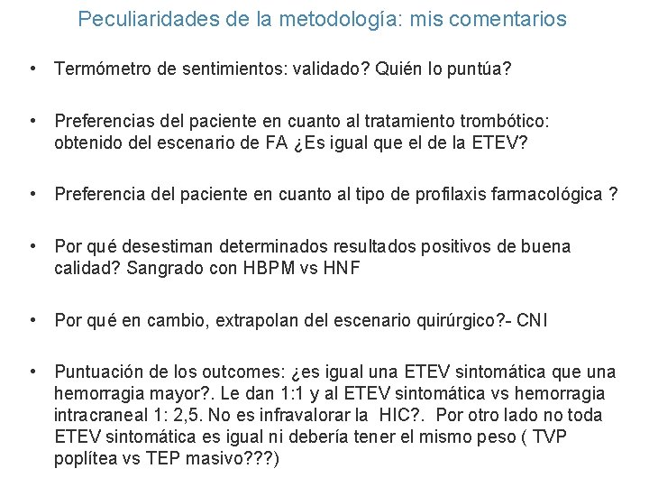 Peculiaridades de la metodología: mis comentarios • Termómetro de sentimientos: validado? Quién lo puntúa?