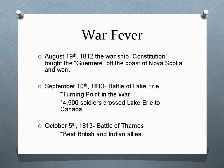 War Fever O August 19 th, 1812 the war ship “Constitution” fought the “Guerriere”