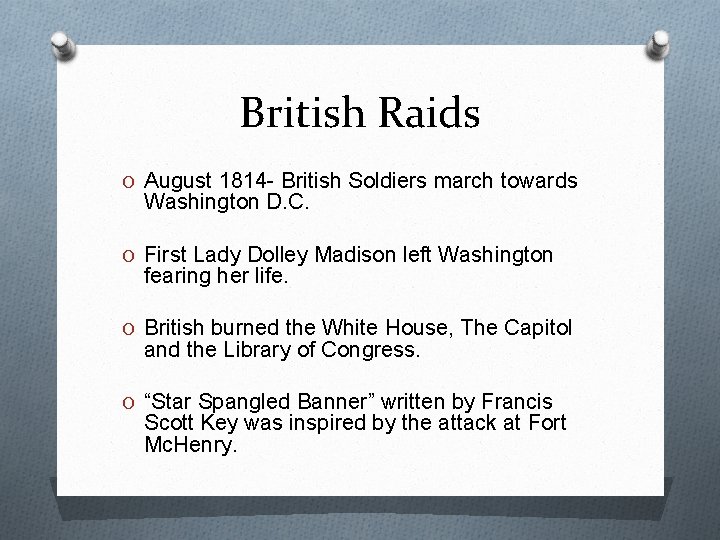 British Raids O August 1814 - British Soldiers march towards Washington D. C. O