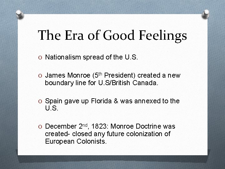 The Era of Good Feelings O Nationalism spread of the U. S. O James