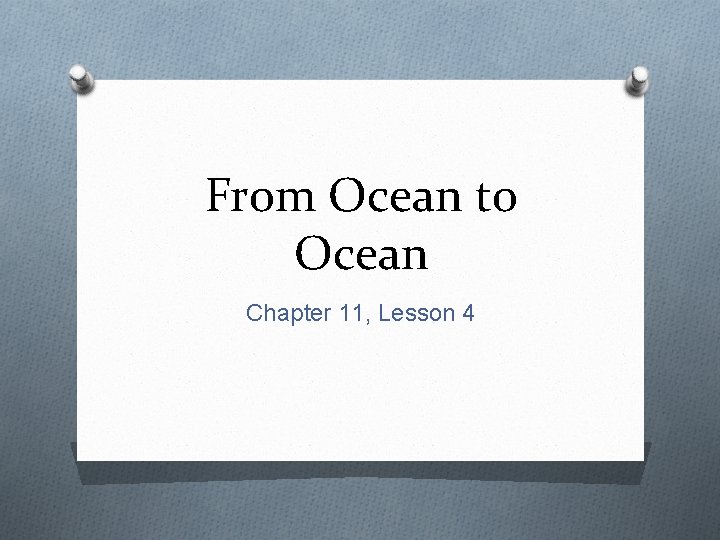 From Ocean to Ocean Chapter 11, Lesson 4 