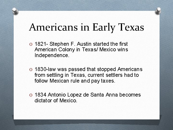 Americans in Early Texas O 1821 - Stephen F. Austin started the first American