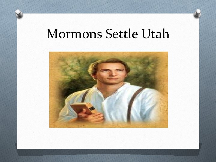 Mormons Settle Utah 