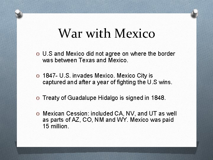 War with Mexico O U. S and Mexico did not agree on where the