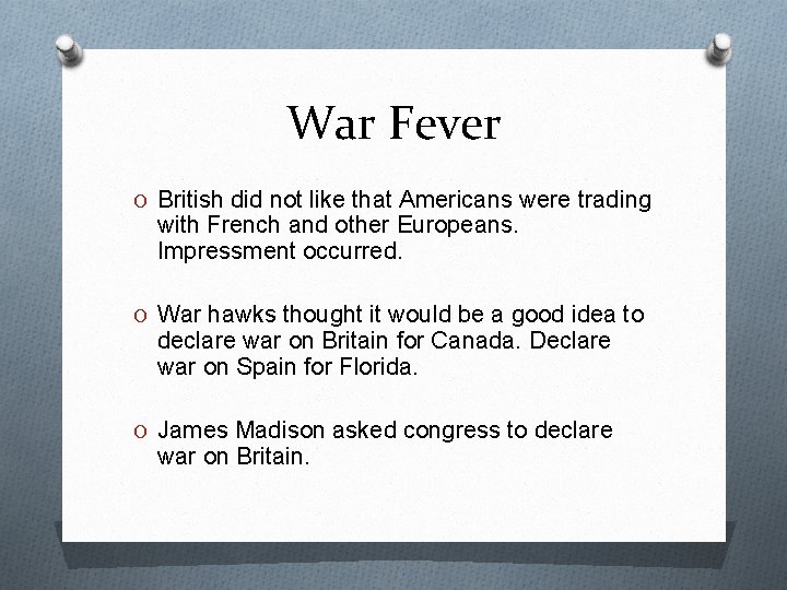 War Fever O British did not like that Americans were trading with French and