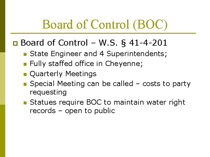 Board of Control (BOC) p Board of Control – W. S. § 41 -4