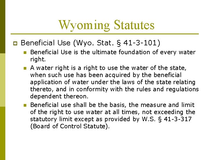 Wyoming Statutes p Beneficial Use (Wyo. Stat. § 41 -3 -101) n n n