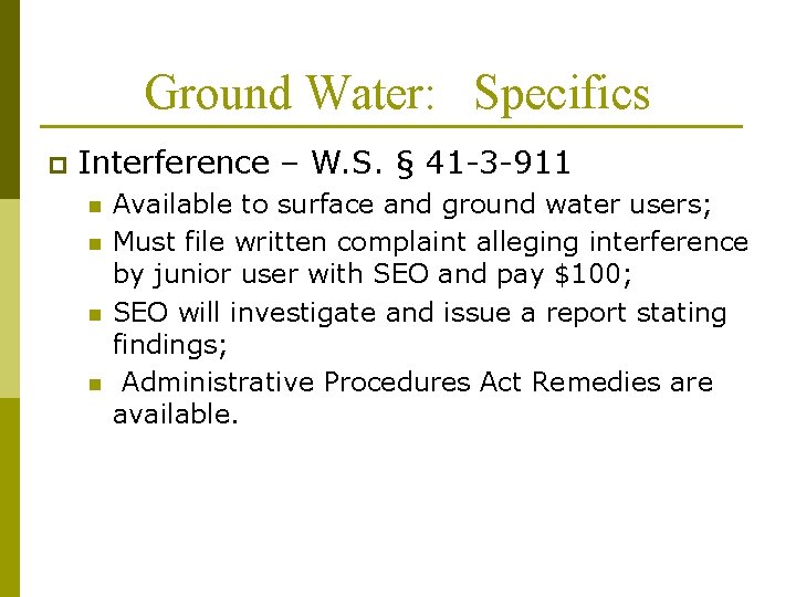 Ground Water: Specifics p Interference – W. S. § 41 -3 -911 n n