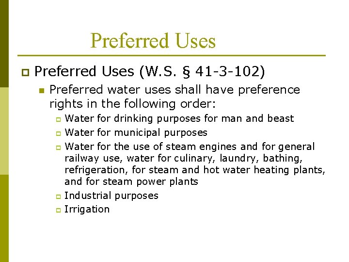 Preferred Uses p Preferred Uses (W. S. § 41 -3 -102) n Preferred water