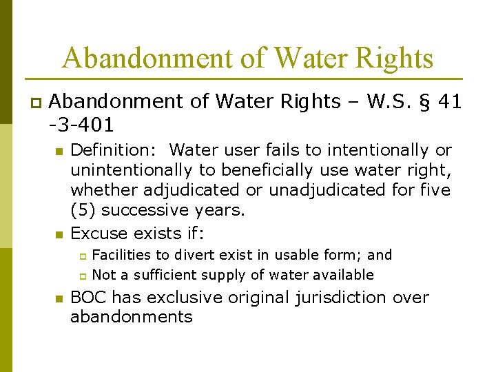 Abandonment of Water Rights p Abandonment of Water Rights – W. S. § 41