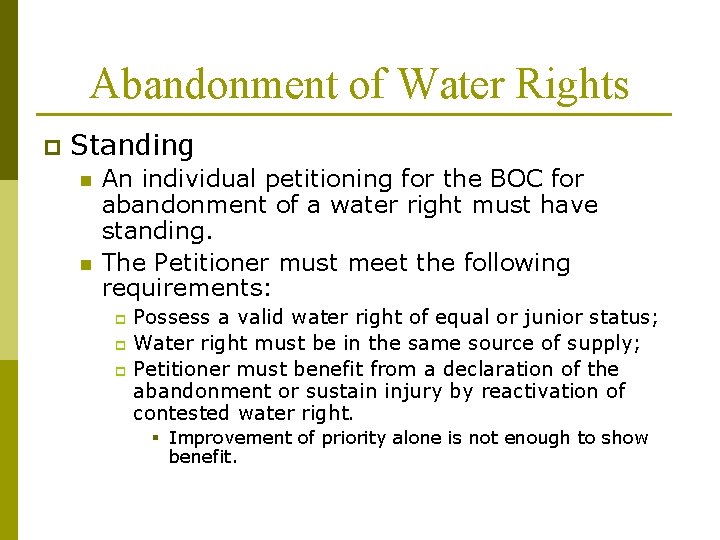 Abandonment of Water Rights p Standing n n An individual petitioning for the BOC