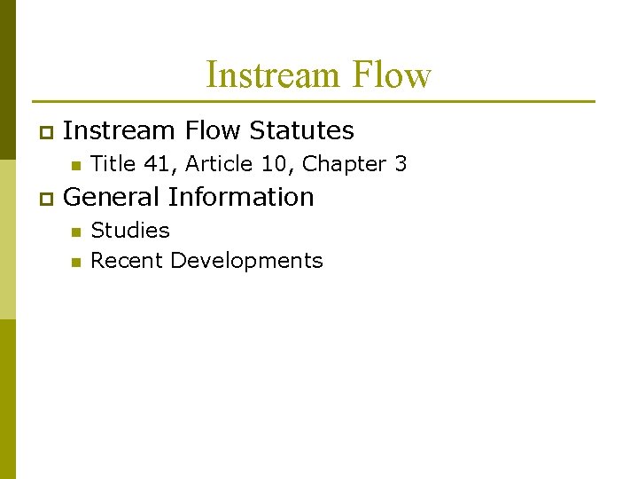 Instream Flow p Instream Flow Statutes n p Title 41, Article 10, Chapter 3