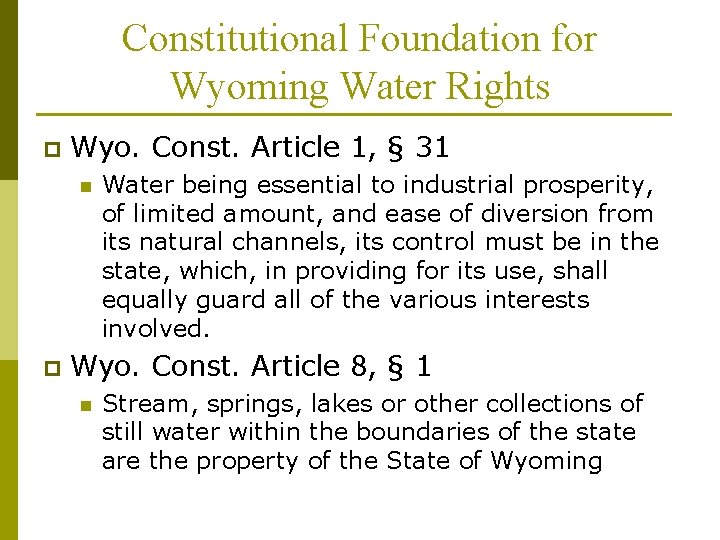 Constitutional Foundation for Wyoming Water Rights p Wyo. Const. Article 1, § 31 n