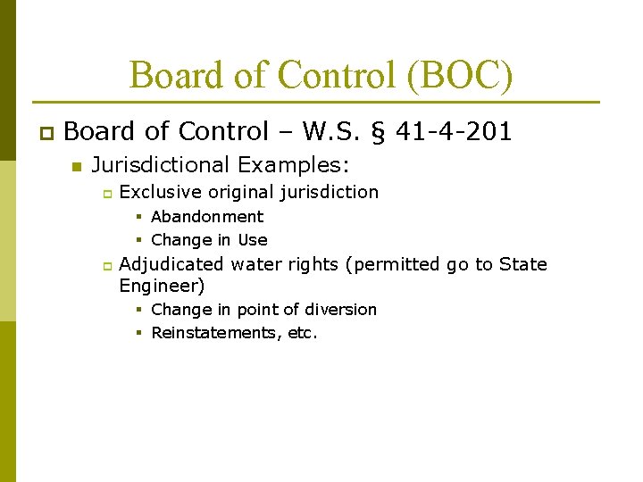 Board of Control (BOC) p Board of Control – W. S. § 41 -4