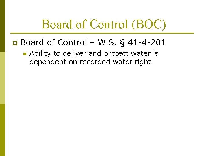 Board of Control (BOC) p Board of Control – W. S. § 41 -4