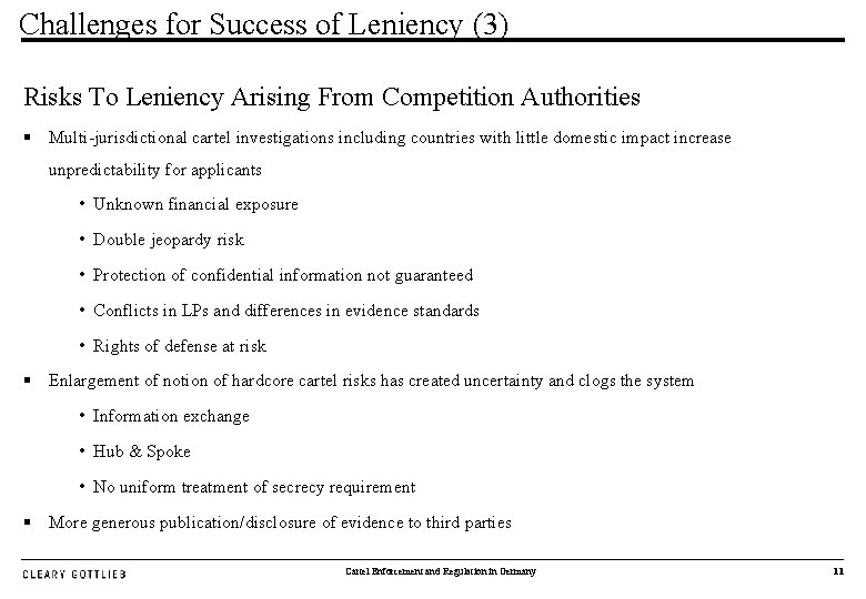 Challenges for Success of Leniency (3) Risks To Leniency Arising From Competition Authorities §