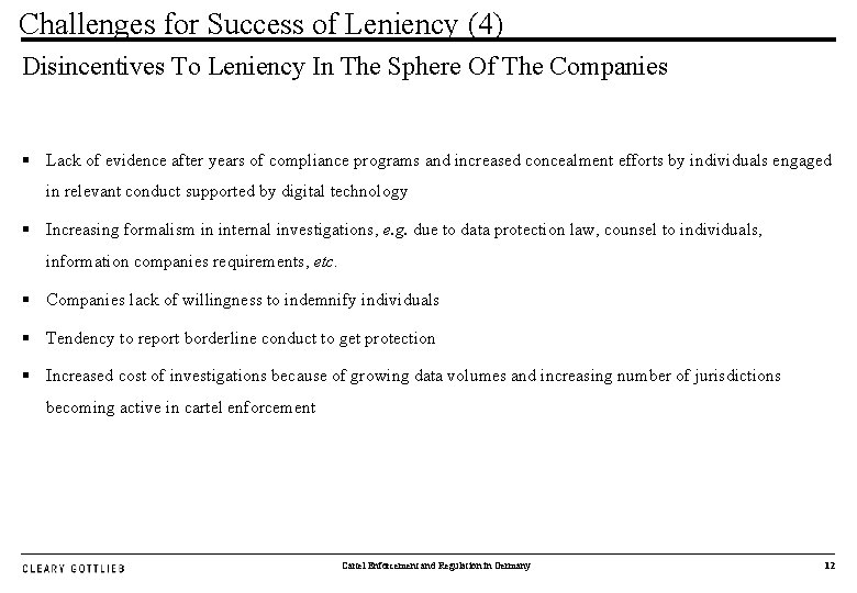 Challenges for Success of Leniency (4) Disincentives To Leniency In The Sphere Of The