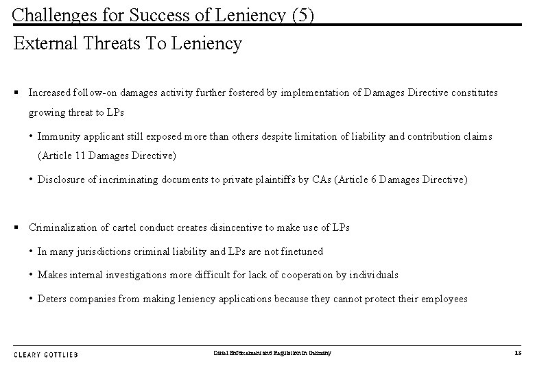 Challenges for Success of Leniency (5) External Threats To Leniency § Increased follow-on damages