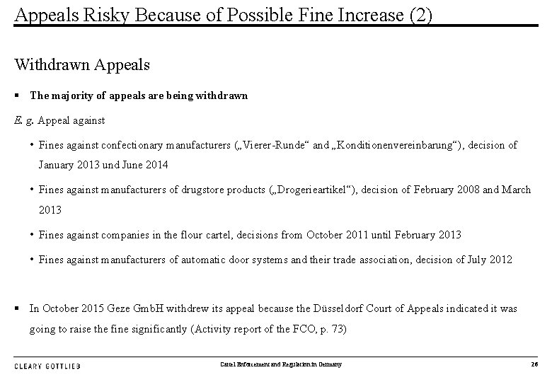 Appeals Risky Because of Possible Fine Increase (2) Withdrawn Appeals § The majority of