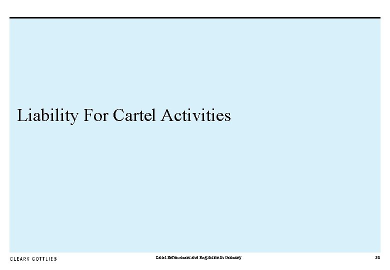 Liability For Cartel Activities Cartel Enforcement and Regulation in Germany 31 
