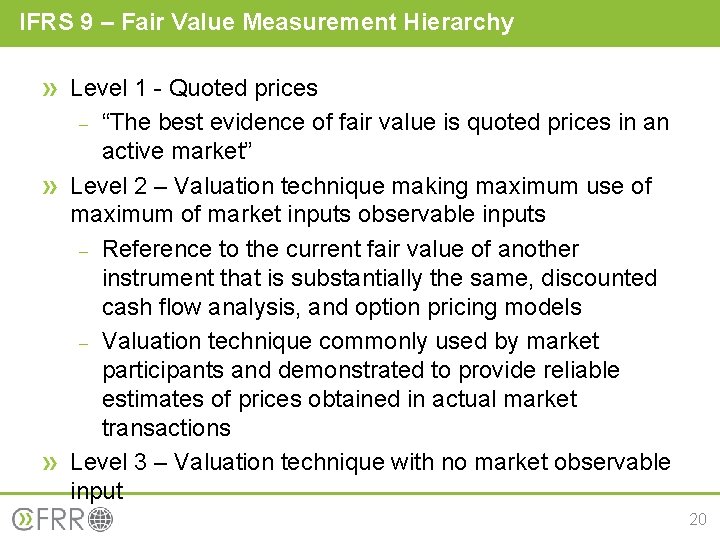 IFRS 9 – Fair Value Measurement Hierarchy Level 1 - Quoted prices - “The