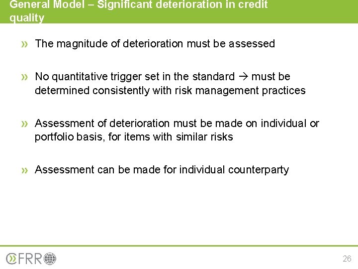 General Model – Significant deterioration in credit quality The magnitude of deterioration must be