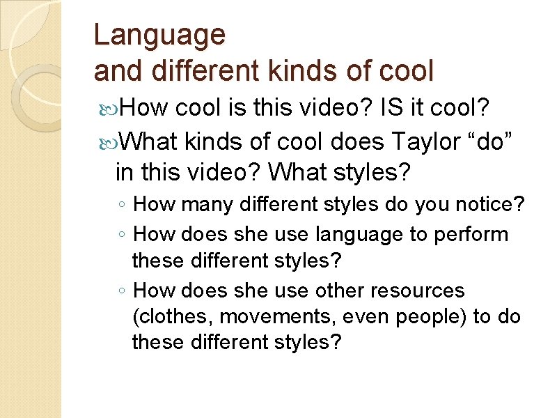 Language and different kinds of cool How cool is this video? IS it cool?