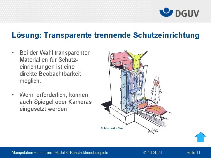 Lösung: Transparente trennende Schutzeinrichtung • Bei der Wahl transparenter Materialien für Schutz einrichtungen ist