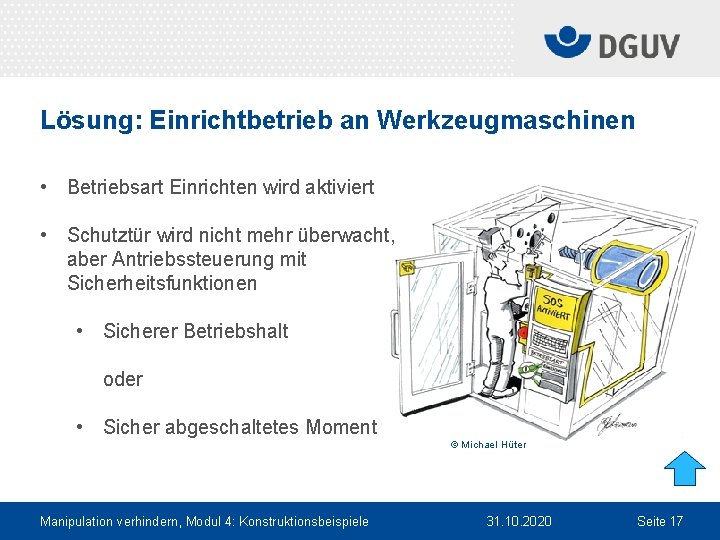 Lösung: Einrichtbetrieb an Werkzeugmaschinen • Betriebsart Einrichten wird aktiviert • Schutztür wird nicht mehr