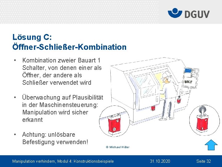 Lösung C: Öffner-Schließer-Kombination • Kombination zweier Bauart 1 Schalter, von denen einer als Öffner,