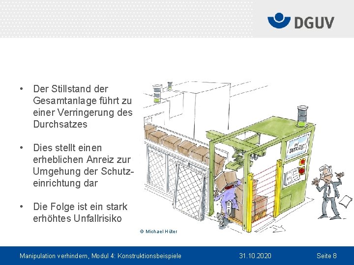  • Der Stillstand der Gesamtanlage führt zu einer Verringerung des Durchsatzes • Dies