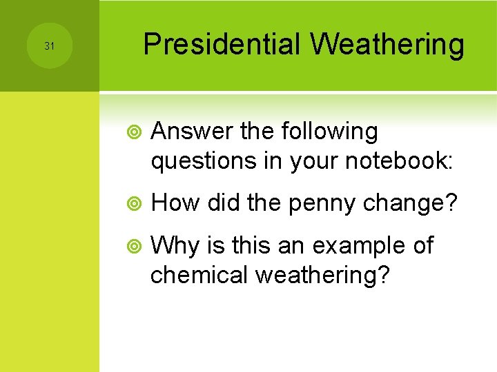 31 Presidential Weathering ¥ Answer the following questions in your notebook: ¥ How did