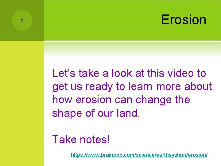 Erosion 35 Let’s take a look at this video to get us ready to