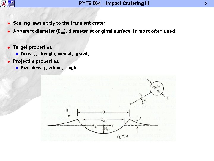 PYTS 554 – Impact Cratering III l Scaling laws apply to the transient crater