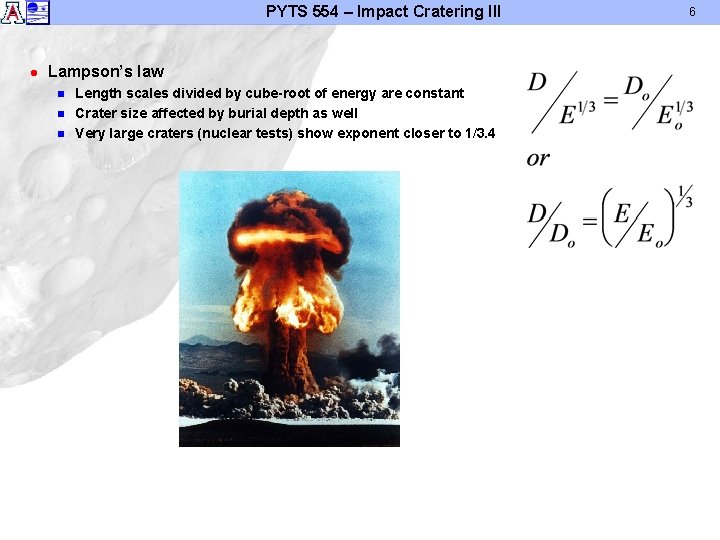 PYTS 554 – Impact Cratering III l Lampson’s law n n n Length scales
