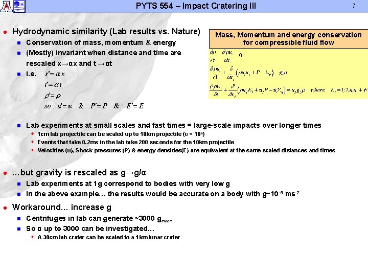 PYTS 554 – Impact Cratering III l Hydrodynamic similarity (Lab results vs. Nature) Mass,