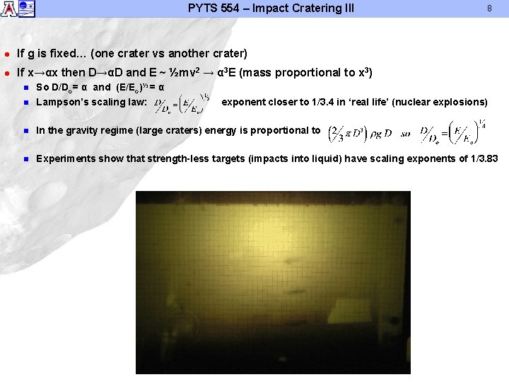 PYTS 554 – Impact Cratering III l If g is fixed… (one crater vs