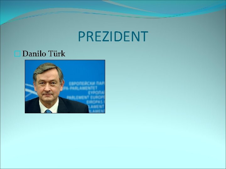 PREZIDENT � Danilo Türk 