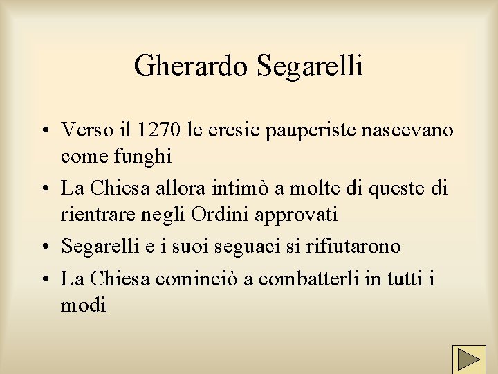 Gherardo Segarelli • Verso il 1270 le eresie pauperiste nascevano come funghi • La Gherardo Segarelli • Verso il 1270 le eresie pauperiste nascevano come funghi • La